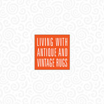 Living with Antique and Vintage Rugs